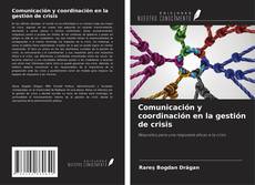 Bookcover of Comunicación y coordinación en la gestión de crisis