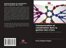 Couverture de Communication et coordination dans la gestion des crises