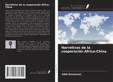 Обложка Narrativas de la cooperación África-China