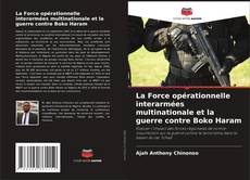 Portada del libro de La Force opérationnelle interarmées multinationale et la guerre contre Boko Haram