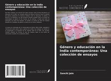 Género y educación en la India contemporánea: Una colección de ensayos的封面