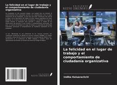 Buchcover von La felicidad en el lugar de trabajo y el comportamiento de ciudadanía organizativa