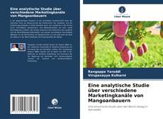 Bookcover of Eine analytische Studie über verschiedene Marketingkanäle von Mangoanbauern
