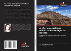 Couverture de La storia messicana nell'attuale storiografia tedesca