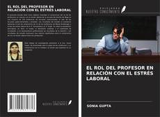 Copertina di EL ROL DEL PROFESOR EN RELACIÓN CON EL ESTRÉS LABORAL