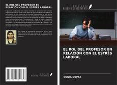 Capa do livro de EL ROL DEL PROFESOR EN RELACIÓN CON EL ESTRÉS LABORAL 