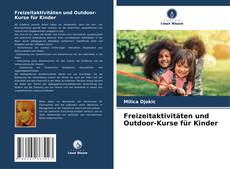Freizeitaktivitäten und Outdoor-Kurse für Kinder kitap kapağı