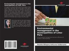 Bookcover of Environmental management in the municipalities of Lima- Peru