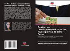 Bookcover of Gestion de l'environnement dans les municipalités de Lima - Pérou