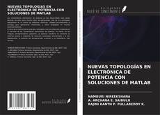 Bookcover of NUEVAS TOPOLOGÍAS EN ELECTRÓNICA DE POTENCIA CON SOLUCIONES DE MATLAB