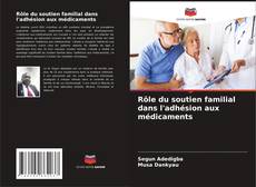 Portada del libro de Rôle du soutien familial dans l'adhésion aux médicaments