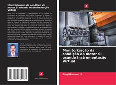Portada del libro de Monitorização da condição do motor SI usando Instrumentação Virtual