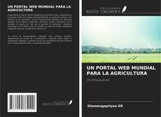 UN PORTAL WEB MUNDIAL PARA LA AGRICULTURA kitap kapağı