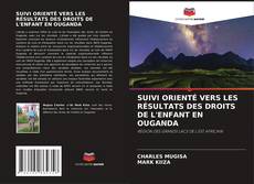 Buchcover von SUIVI ORIENTÉ VERS LES RÉSULTATS DES DROITS DE L'ENFANT EN OUGANDA