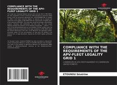 Bookcover of COMPLIANCE WITH THE REQUIREMENTS OF THE APV-FLEGT LEGALITY GRID 1