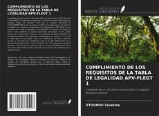 Bookcover of CUMPLIMIENTO DE LOS REQUISITOS DE LA TABLA DE LEGALIDAD APV-FLEGT 1
