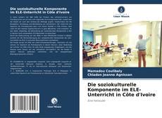 Buchcover von Die soziokulturelle Komponente im ELE-Unterricht in Côte d'Ivoire