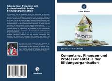 Kompetenz, Finanzen und Professionalität in der Bildungsorganisation kitap kapağı