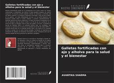 Bookcover of Galletas fortificadas con ajo y alholva para la salud y el bienestar