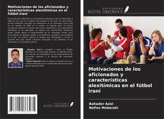 Couverture de Motivaciones de los aficionados y características alexitímicas en el fútbol iraní