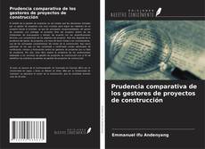 Bookcover of Prudencia comparativa de los gestores de proyectos de construcción