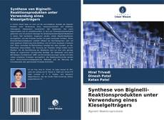 Synthese von Biginelli-Reaktionsprodukten unter Verwendung eines Kieselgelträgers kitap kapağı