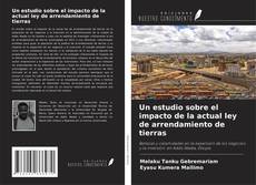 Capa do livro de Un estudio sobre el impacto de la actual ley de arrendamiento de tierras 