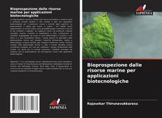 Обложка Bioprospezione dalle risorse marine per applicazioni biotecnologiche