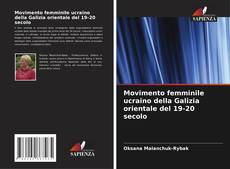Buchcover von Movimento femminile ucraino della Galizia orientale del 19-20 secolo