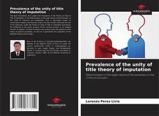 Portada del libro de Prevalence of the unity of title theory of imputation