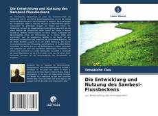 Bookcover of Die Entwicklung und Nutzung des Sambesi-Flussbeckens