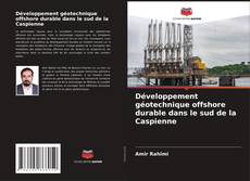 Bookcover of Développement géotechnique offshore durable dans le sud de la Caspienne