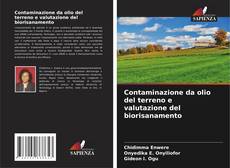 Bookcover of Contaminazione da olio del terreno e valutazione del biorisanamento