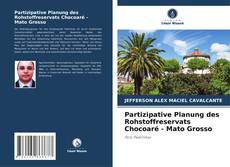Buchcover von Partizipative Planung des Rohstoffreservats Chocoaré - Mato Grosso