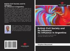 Bookcover of British Civil Society and its influence its influence in Argentina