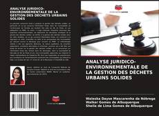 Bookcover of ANALYSE JURIDICO-ENVIRONNEMENTALE DE LA GESTION DES DÉCHETS URBAINS SOLIDES
