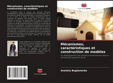 Bookcover of Mécanismes, caractéristiques et construction de modèles
