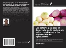 Bookcover of Las estrategias para el desarrollo de la cadena de valor contribuyen a los ingresos de los agricultores