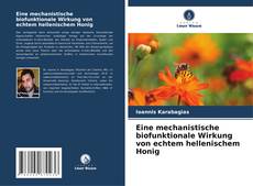 Copertina di Eine mechanistische biofunktionale Wirkung von echtem hellenischem Honig