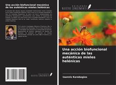Capa do livro de Una acción biofuncional mecánica de las auténticas mieles helénicas 