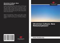 Bookcover of Ukrainian Culture: New Metamorphosis?