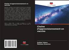 Bookcover of Chaîne d'approvisionnement en vaccins