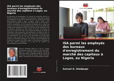 Bookcover of ISA parmi les employés des bureaux d'enregistrement du marché des capitaux à Lagos, au Nigeria