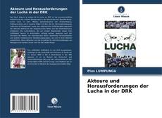 Akteure und Herausforderungen der Lucha in der DRK kitap kapağı