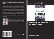 Couverture de Actores y apuestas de la lucha en la RDC
