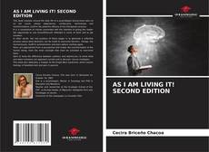 Bookcover of AS I AM LIVING IT! SECOND EDITION
