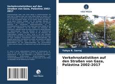 Buchcover von Verkehrsstatistiken auf den Straßen von Gaza, Palästina 2002-2017