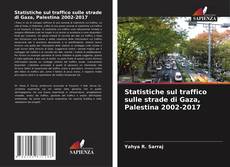 Buchcover von Statistiche sul traffico sulle strade di Gaza, Palestina 2002-2017