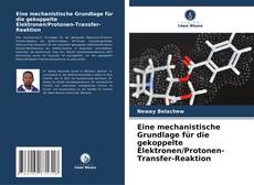 Portada del libro de Eine mechanistische Grundlage für die gekoppelte Elektronen/Protonen-Transfer-Reaktion