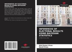 Couverture de INFERENCES OF ELECTORAL RESULTS USING BAYESIAN STATISTICS
